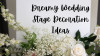 Dreamy Wedding Stage Decoration Ideas 