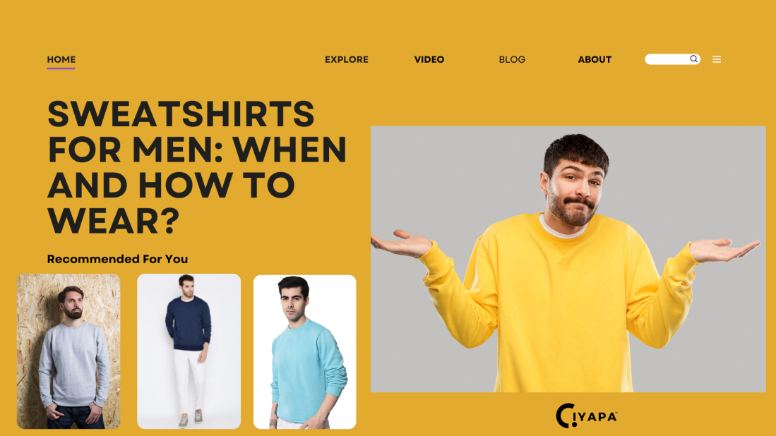 ciyapa: Sweatshirts For Men - When And How To Wear?