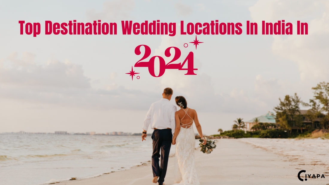 Top Destination Wedding Locations In India In 2024.