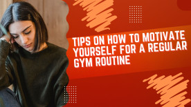 Tips on How To Motivate Yourself For a Regular Gym Routine