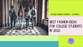 Best Fashion Ideas For College Students In 2022