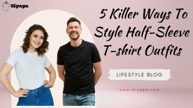 5 Killer Ways To Style Half Sleeve T-shirt Outfits 