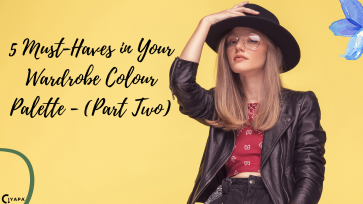 Must Haves in Your Wardrobe Colour Palette (Part Two)