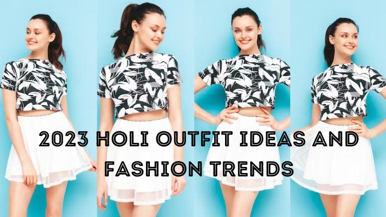 2023 Holi Outfit Ideas And Fashion Trends - Ciyapa